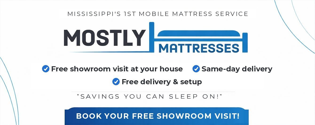 Mostly Mattresses logo with the words: Mississippi's 1st mobile mattress service, free showroom visit at your house, same-day delivery, free delivery and setup, savings you can sleep on